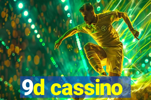 9d cassino